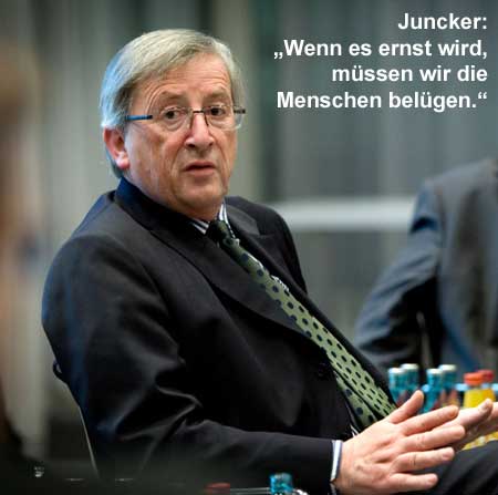 Juncker, wir müssen lügen, sonst fallen die Leute nicht auf die EU rein