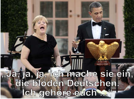 Merkel und ihr Chef Obama. Lachen auf die blöden Deutschen, die sie ausliefert