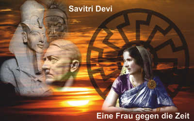 Savitri Devi, eine Frau gegen die Zeit