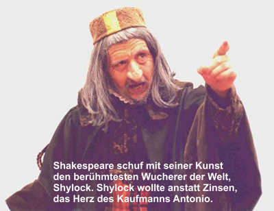 Shylock, der berühmteste Wucherer der Welt, der das Herz seines Schuldners wollte.